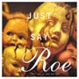 Just Say Yes - Just Say Roe: Volume VII